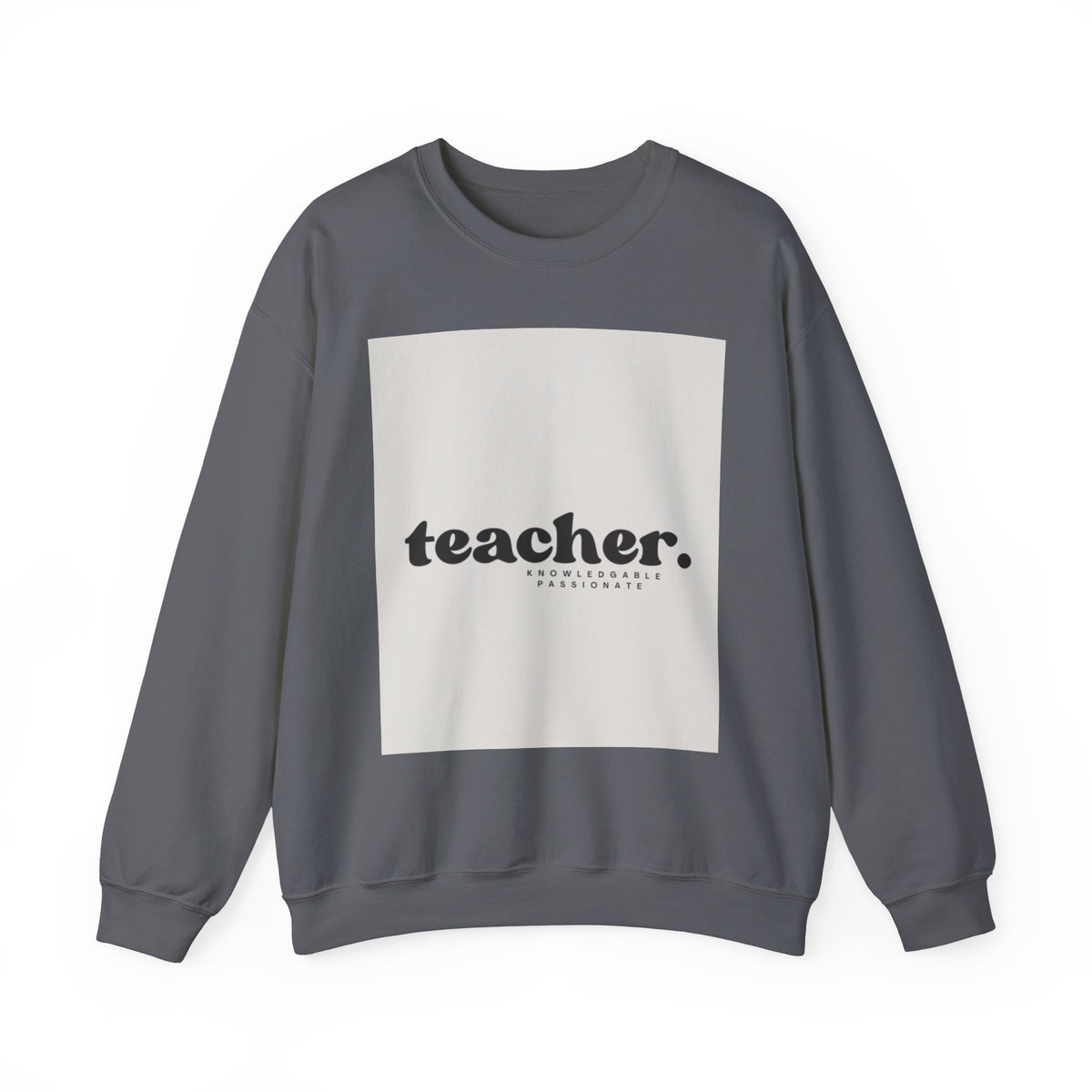 Teacher Knowledgeable Passionate Crewneck Sweatshirt