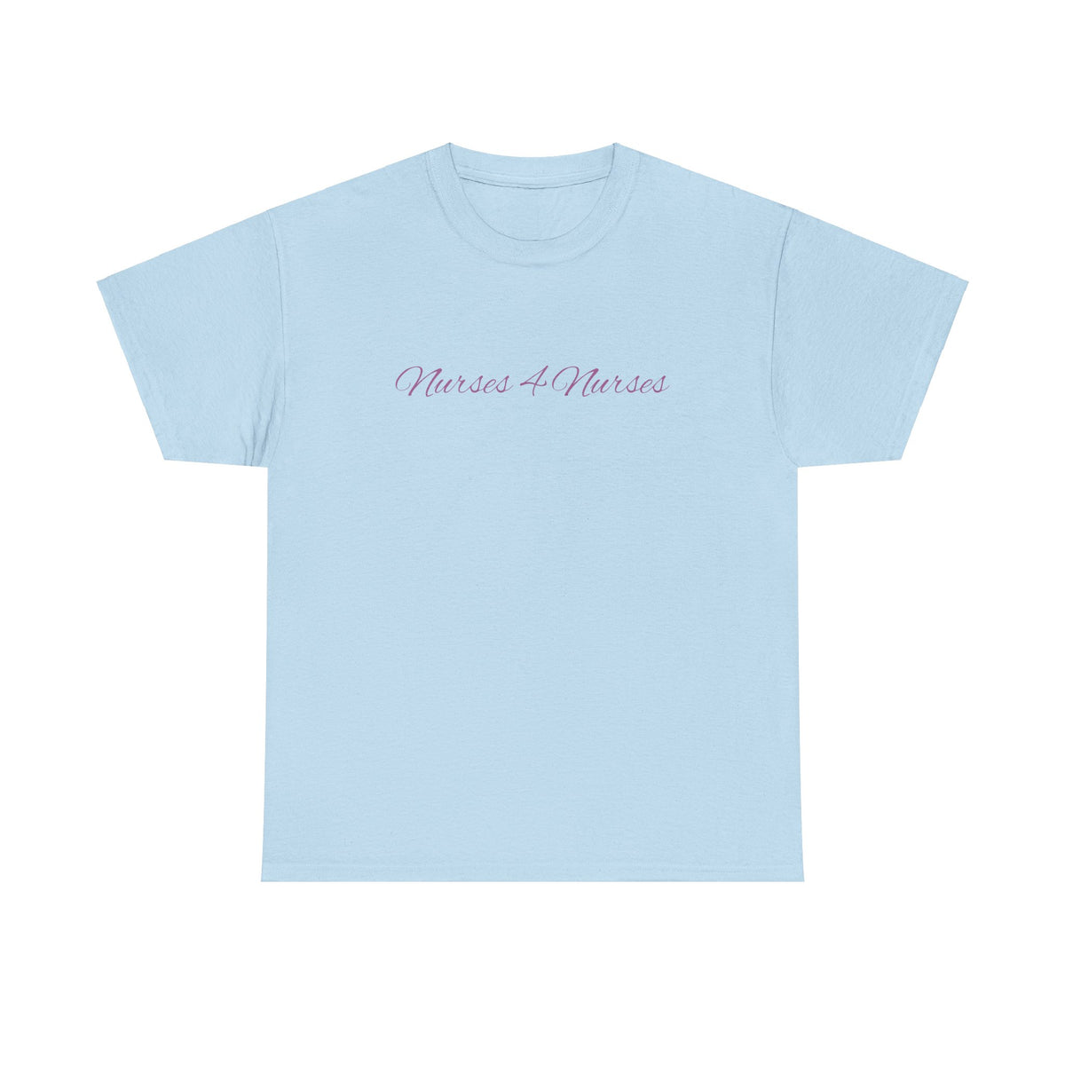 Nurse Tee - Nurses 4 Nurses