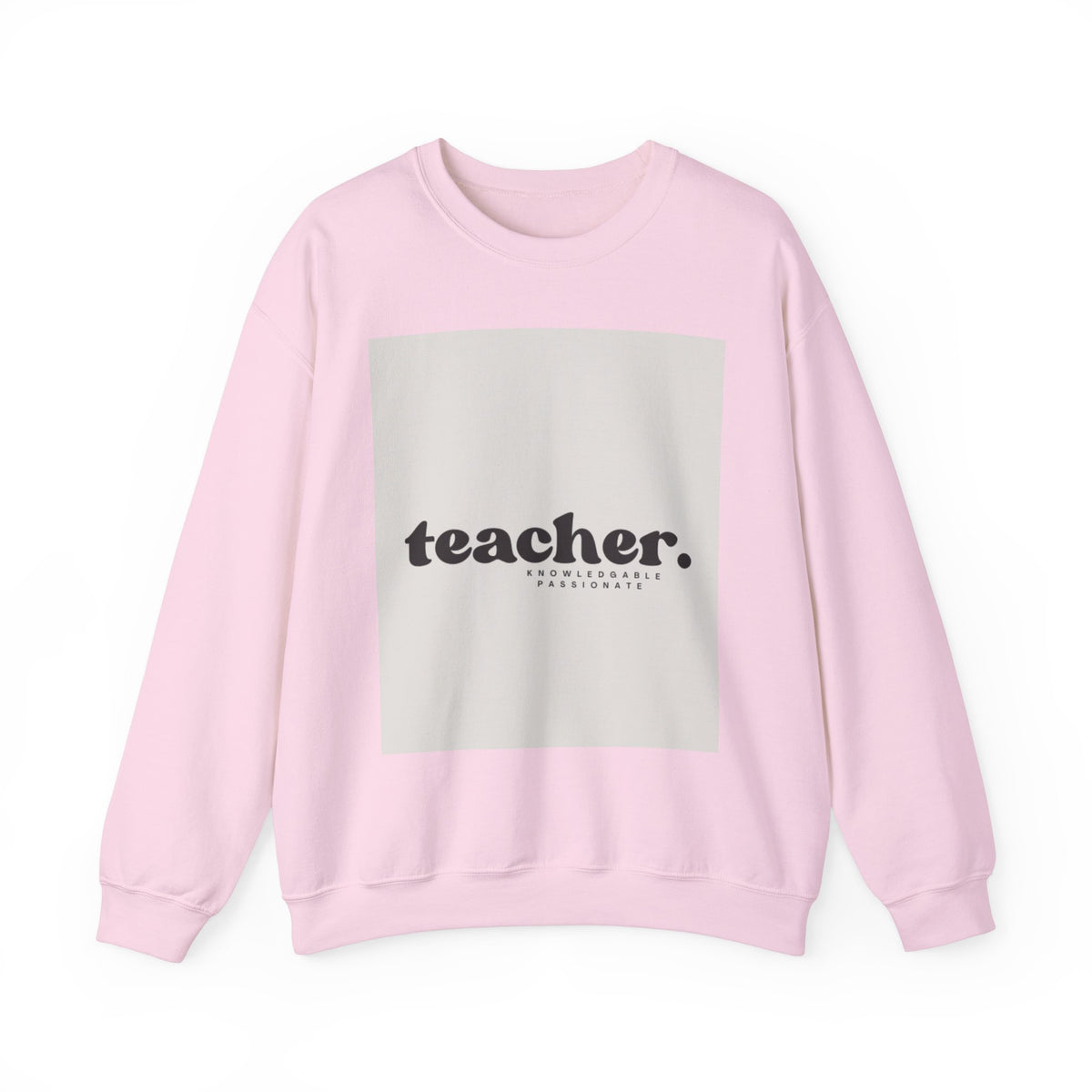 Teacher Knowledgeable Passionate Crewneck Sweatshirt