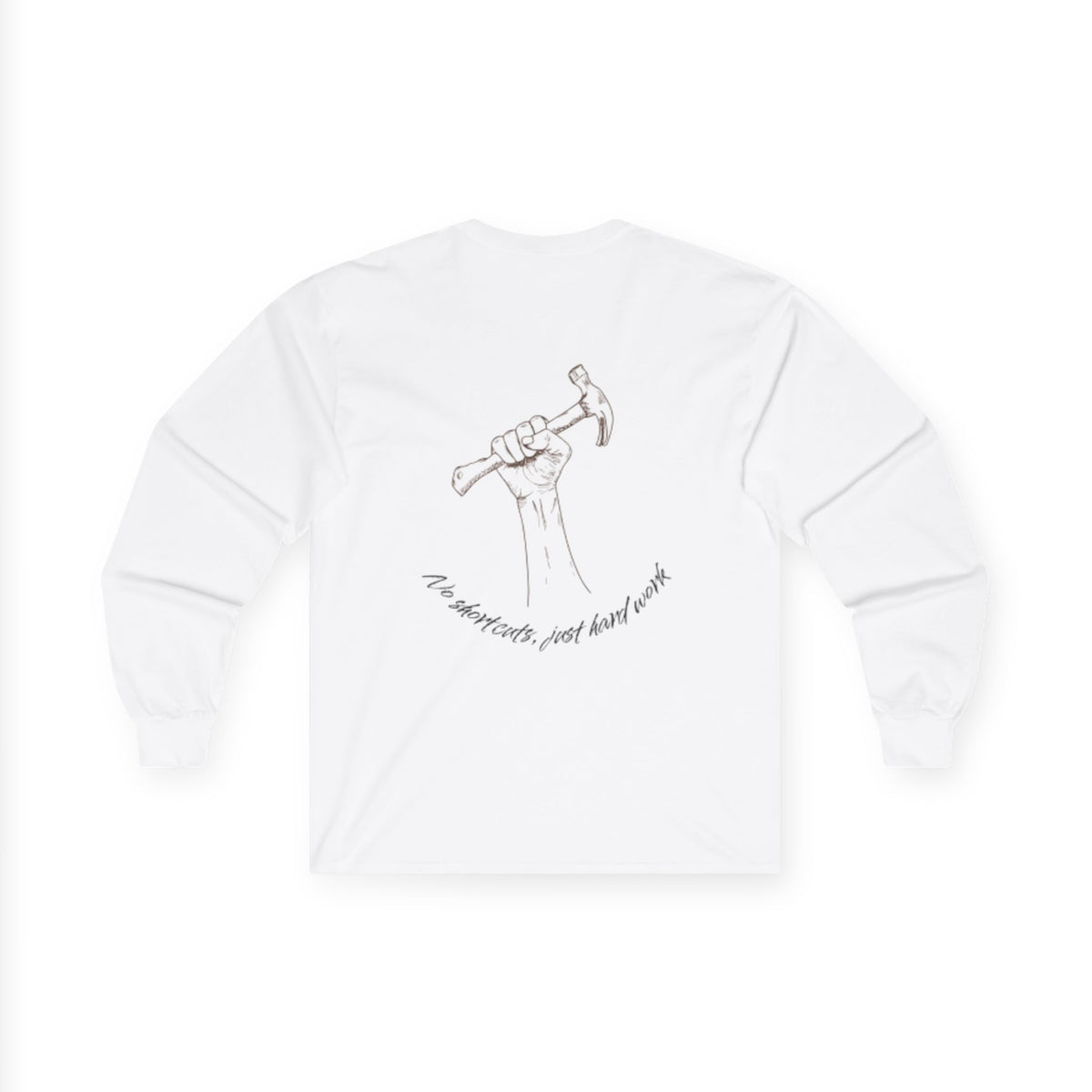 No Shortcuts, Just Hard Work Unisex Ultra Cotton Long Sleeve Tee
