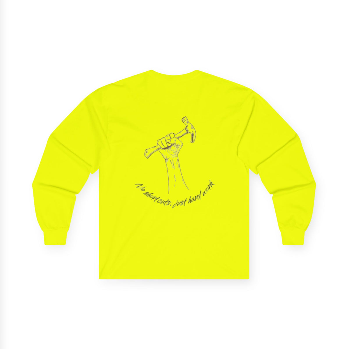 No Shortcuts, Just Hard Work Unisex Ultra Cotton Long Sleeve Tee