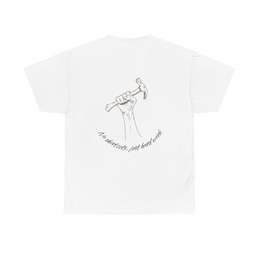 No Shortcuts, Just Hard Work Unisex Heavy Cotton Tee