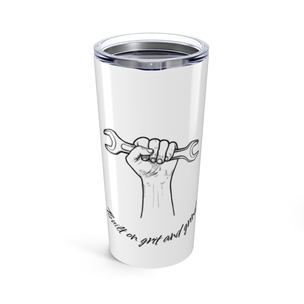 Built on Grit and Grind Tumbler 20oz