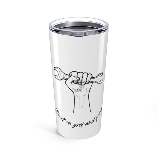 Built on Grit and Grind Tumbler 20oz