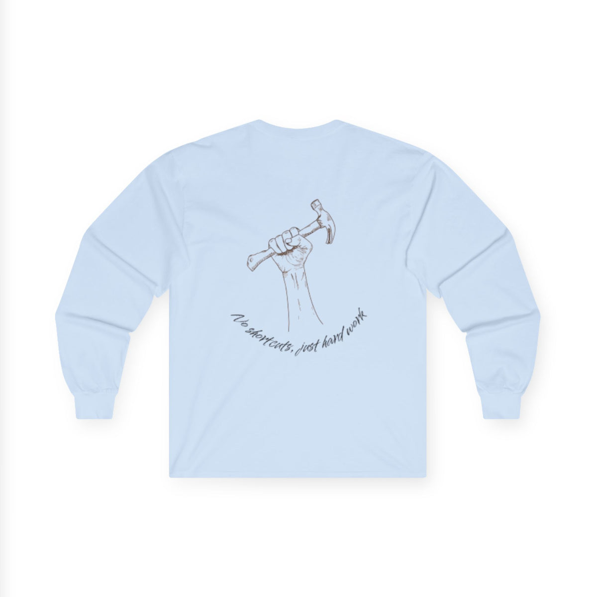 No Shortcuts, Just Hard Work Unisex Ultra Cotton Long Sleeve Tee