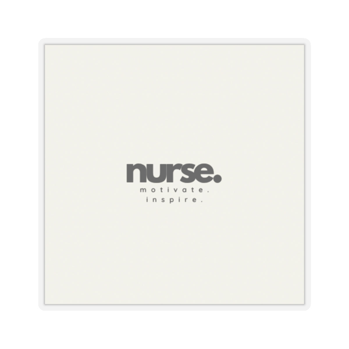 Nurse Sticker, Motivate & Inspire, Laptop Decal, Water Bottle Label, Scrapbook Embellishment, Gift for Nurse