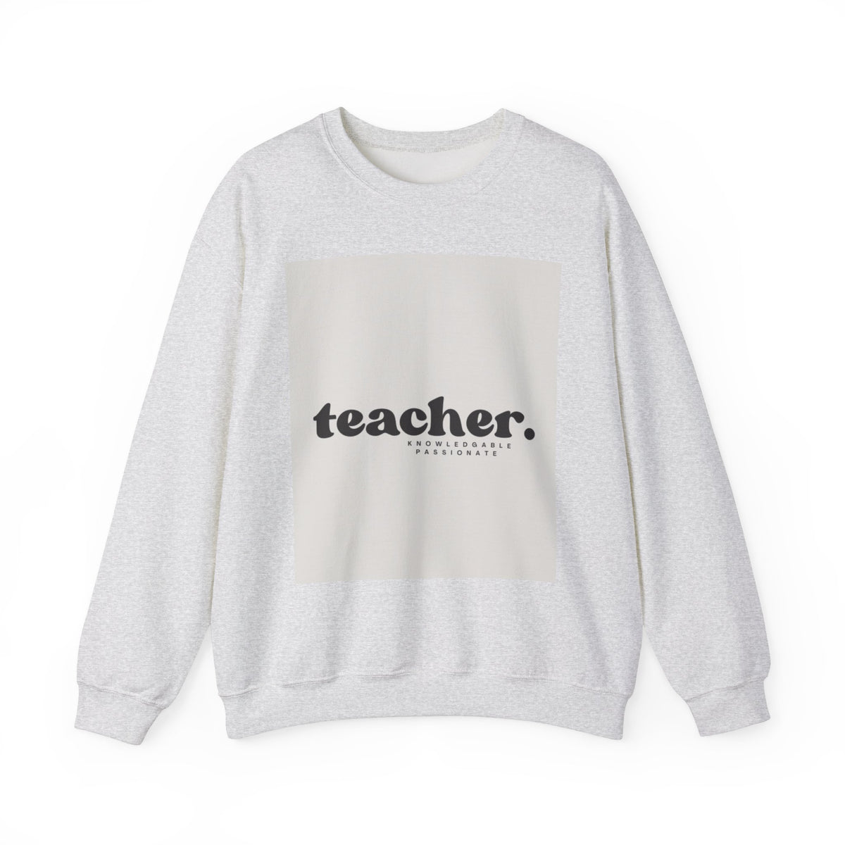 Teacher Knowledgeable Passionate Crewneck Sweatshirt